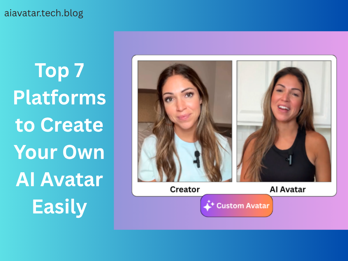 Top 7 Platforms to Create Your Own AI Avatar Easily – AI Avatar Tech Blog