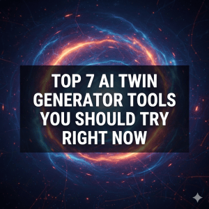 Top 7 AI Twin Generator Tools You Should Try Right Now – AI Avatar Tech ...